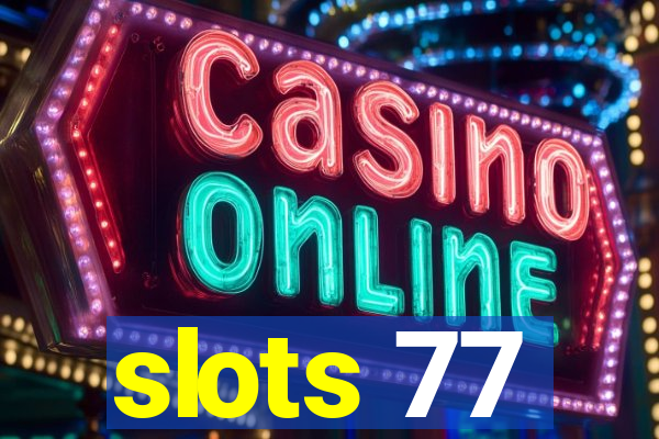 slots 77